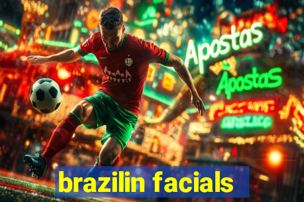 brazilin facials